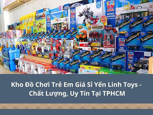 Địa chỉ cung cấp đồ chơi trẻ em uy tín